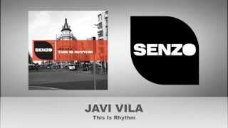 Javi Vila - This Is Rhythm ( SR001 Senzo Records)