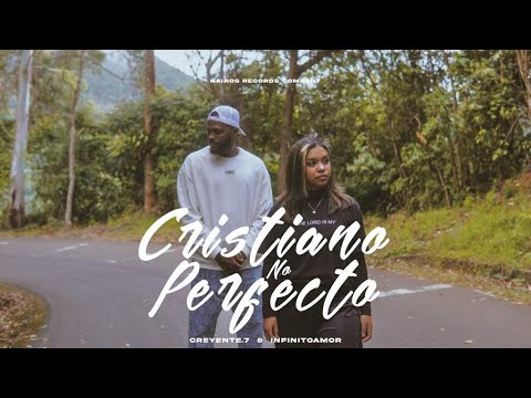Cristiano no Perfecto - Creyente.7 x InfinitoAmor (Video Oficial)