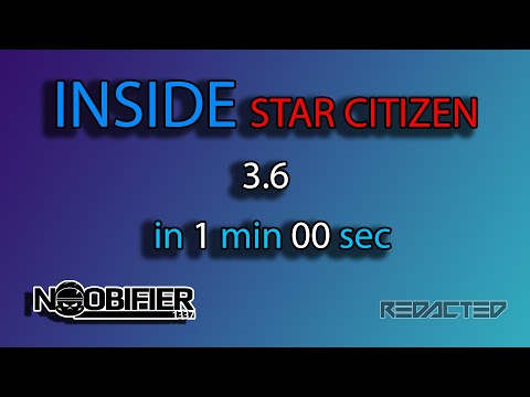 Inside Star Citizen - patch 3.6 - in 1 min 60 sec