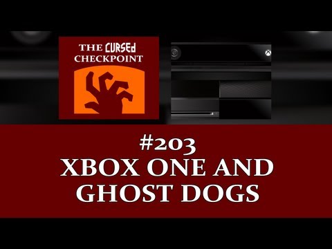 The Cursed Checkpoint #204 - Xbox One and Ghost Dogs