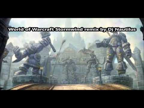 World of Warcraft Stormwind remix by Dj Nautilus (long version)