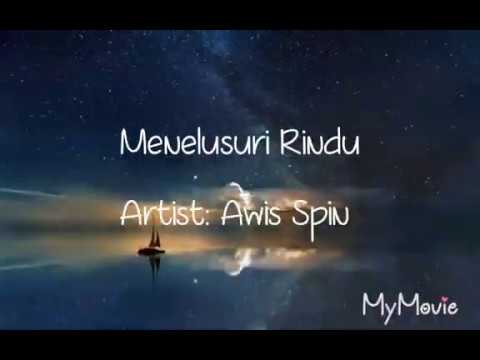 Awis Spin- Menelusuri Rindu (Lirik)
