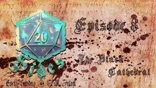 20 SIDES: D&D - E8»» The Black Cathedral