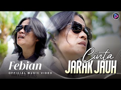 Febian - Cinta Jarak Jauh (Official Music Video)