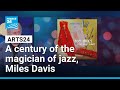 Celebrating a century of the magician of jazz, Miles Davis • FRANCE 24 English