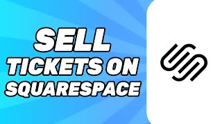 How to Sell Tickets on Squarespace (Easy)