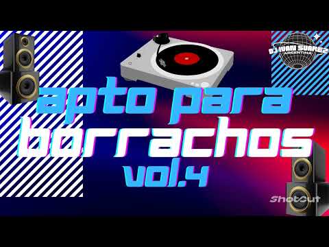 APTO PARA BORRACHOS VOL.4 #DJ IVAN SUAREZ