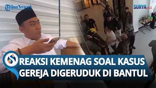 Respons Kemenag soal Gereja Digeruduk & Dibubarkan Paksa di Bantul: Tangkap! Itu Pidana