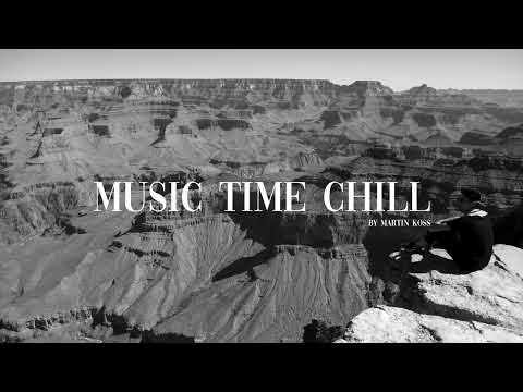 Music Time Chill #4 by Martin KOSS