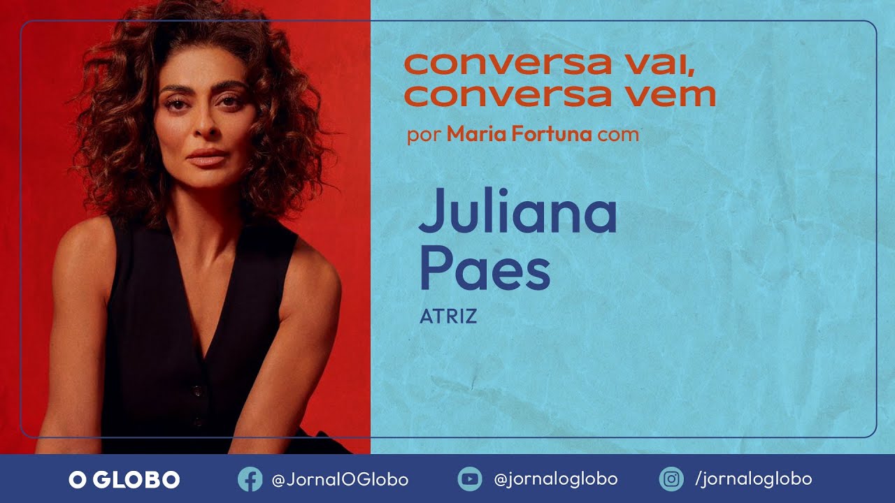 Juliana Paes | CONVERSA VAI, CONVERSA VEM | Por Maria Fortuna