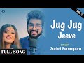 Jug Jug Jeeve (Full Song) | Shiddat | Sachet T Parampara T| Sachin - Jigar | Diana P, Mohit R