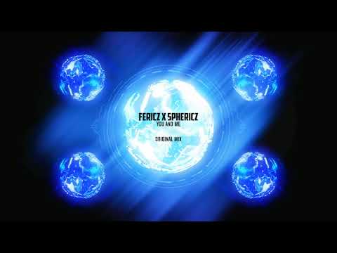 Fericz x Sphericz - You & Me