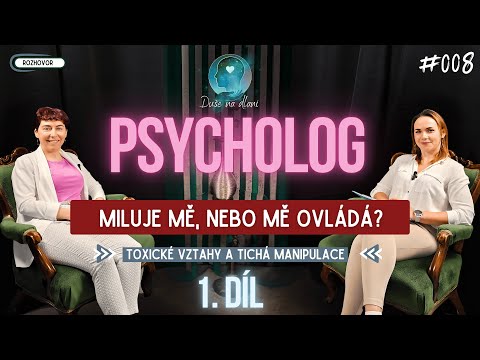 Duše na dlani #8 | Miluje mě, nebo mě ovládá? - Toxické vztahy a tichá manipulace 1. díl
