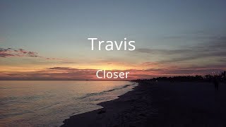 Closer- Travis- sub esp- lyrics