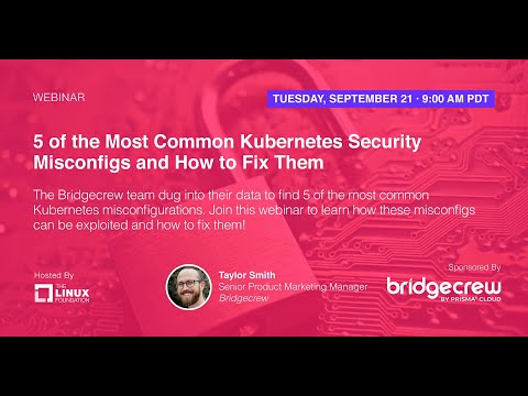 LF Live Webinar: 5 Of The Most Common Kubernetes Security Misconfigs And How To Fix Them