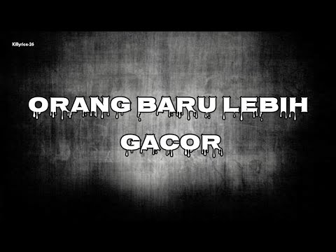 Orang Baru Lebih Gacor - ECKO SHOW, JUAN REZA, CHESYLINO ( Lirik )