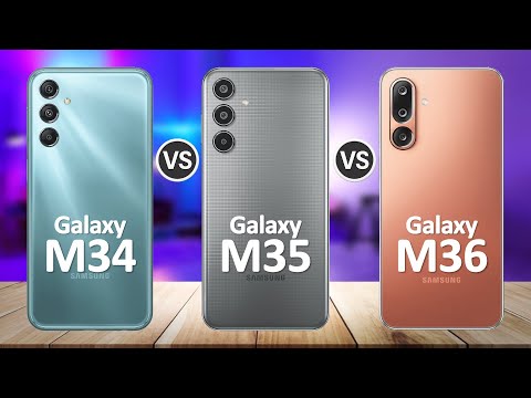 Samsung Galaxy M36 VS Samsung Galaxy M35 VS Samsung Galaxy M34