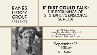 EHG - If Dirt Could Talk: The Beginning's of St Stephen's Episcopal School