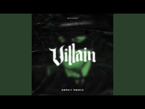 Villain (Zerky Remix)