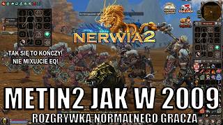 Miniaturka - Nerwia2 - ZOSTAŁEM Z NICZYM! WYKOŃCZYŁO MNIE TO METIN2 JAK W 2009! ROZGRYWKA NORMALNEGO GRACZA [#