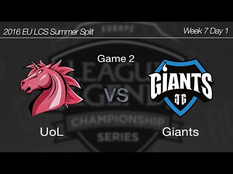 [ UoL vs Giants ] Game 2 2016 EU LCS Summer Week 7 Day 1 160715