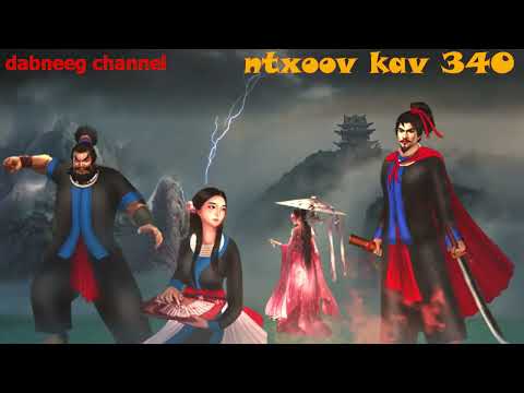 Ntxoov kav Shaman warrior ntu 340 - paum tshus loom - huab tais suav tuam tshoj - story