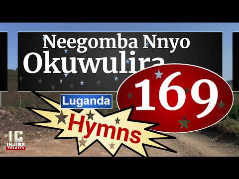 Hymns In Luganda - NEEGOMBA NNYO OKUWULIRA (169) (Speaker Version) Ennyimba z'Enjatula  - Injibs
