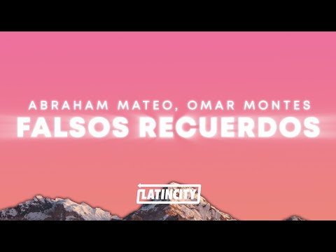 Abraham Mateo, Omar Montes - Falsos Recuerdos (Letra)