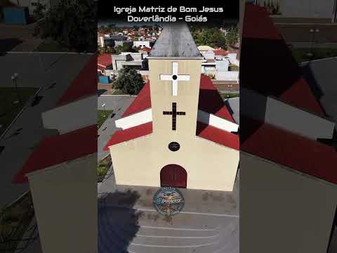 DOVERLÂNDIA GOIÁS, PROJETO VISÃO AÉREA - IGREJA MATRIZ BOM JESUS.