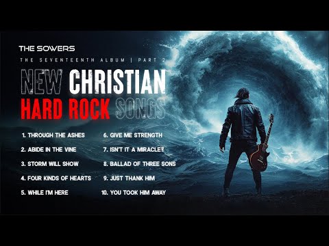 The Sowers - Seventeenth Album | Part 2 | NEW CHRISTIAN HARD ROCK 2025 | Christian New Single | Ai