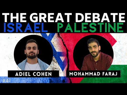 DEBATE: Moving forward in Israel-Palestine w/ Adiel Cohen & Mohammad Faraj | The Great Debate #40