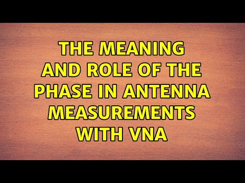 The meaning and role of the phase in antenna measurements with VNA