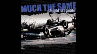 Much The Same - Caught Off Guard [2001] (Full Album)