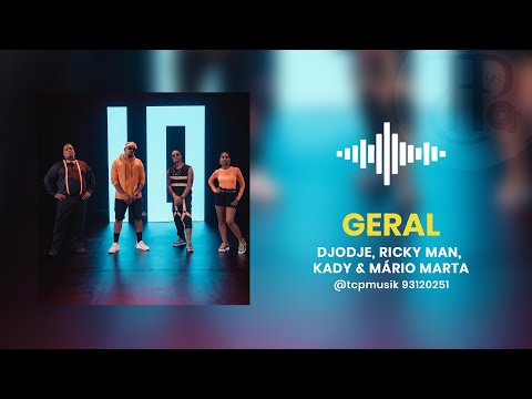 Djodje, Ricky Man, Kady & Mário Marta - Geral [Prod. by Mr. Marley]