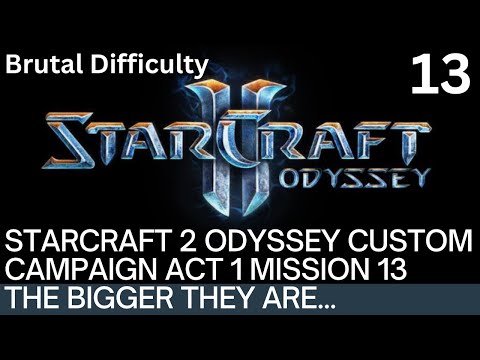 Stracraft 2 Odyssey Brutal Difficulty Custom Campaign Act 1 Mission 13 The Bigger They Are