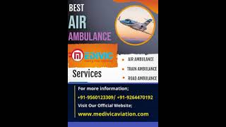 World Foremost ICU & Charter Air Ambulance Services in Patna by Medivic