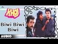 Khoj : Biwi Biwi Biwi Full Audio Song | Rishi Kapoor,Naseeruddin Shah | Khoj : Biwi Biwi Biwi Full Audio Song | Rishi Kapoor,Naseeruddin Shah |