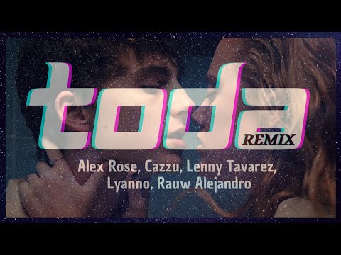 Toda (Remix) (Letra) - Alex Rose, Cazzu, Rauw Alejandro, Lenny Tavarez