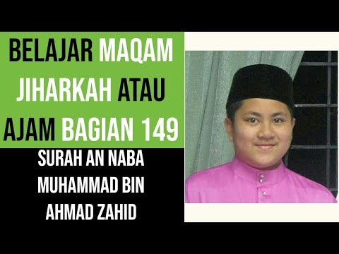 Maqam Jiharkah / Ajam 149 - Surah An Naba - Muhammad bin Ahmad Zahid