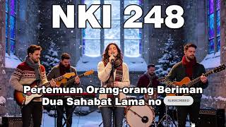Download lagu NKI 248 Pertemuan Orang orang Beriman (Dua Sahabat Lama no 155)#lagupenyembahankristenterbaru mp3