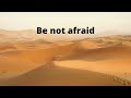 Be Not Afraid. Instrumental & Lyrics.