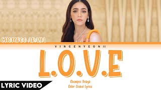 Download lagu Chompoo Araya - L.O.V.E l (Thai/Rom/Eng) Lyric Video mp3