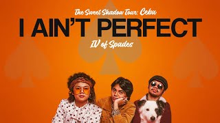 IV of Spades cut their characters due to technical difficulties | I Ain&#39;t Perfect