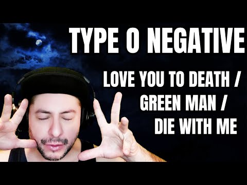 FIRST TIME HEARING Type O Negative- "Love You To Death"/"Green Man"/"Die With Me" (Reaction)