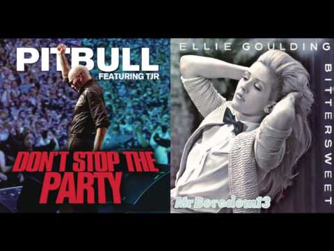 Don't Stop The Party (Bittersweet) - Pitbull ft. TJR vs Ellie Goulding