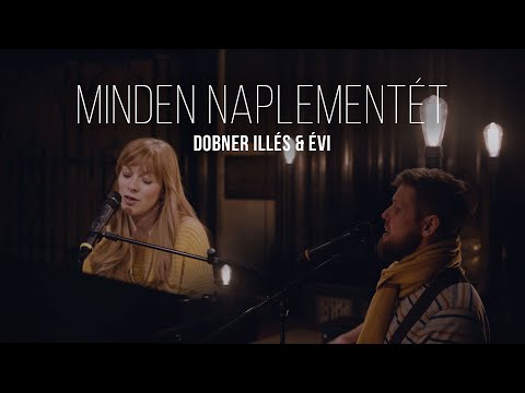 DOBNER ILLÉS & ÉVI - MINDEN NAPLEMENTÉT