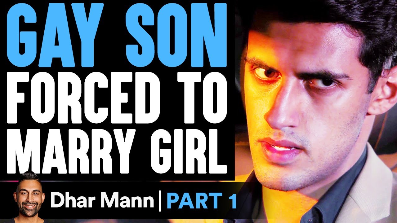 Gay Son FORCED To MARRY Girl PART 1 | Dhar Mann
