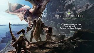 Cornerstone for the New World ~ Research Base Astera [Monster Hunter: World Special Soundtrack]