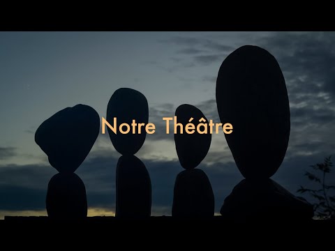 Notre Théâtre | docufilm | music by Irina Solinas