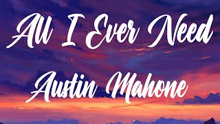 Austin Mahone - All I Ever Need (Better Quality Audio)